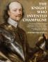 The Knight who invented Champagne: How Sir Kenelm Digby developed strong glass bottles – verre Anglais – which enabled wine and cider makers to ... bottle-fermented sparkling wines and ciders)