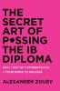 THE SECRET ART OF PASSING THE IB DIPLOMA
