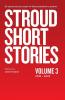 Stroud Short Stories Volume 3 2018-2022