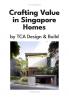 Crafting Value in Singapore Homes