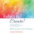 Reflect to Create! The Dance of Reflection for Creative Leadership Professional Practice and Supervision: Reflective Journal and Workbook