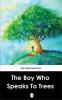 The Boy Who Speaks to Trees: 1