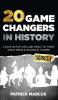 20 Game Changers In History (Series 1); A Note on the Lives and Impact of these Great Minds & Historical Figures (Edison Freud Mozart Joan Of Arc Jesus Gandhi Einstein Buddha and more)
