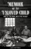 Memoir of an Unloved Child