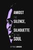 Amidst the Silence a Silhouette of the Soul