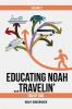EDUCATING NOAH...TRAVELIN'
