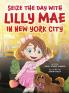 SEIZE THE DAY WITH LILLY MAE IN NEW YORK CITY