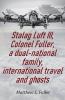 Stalag Luft III Colonel Fuller a dual-national family international travel and ghosts