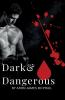 Dark & Dangerous