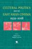 Cultural Politics around East Asian Cinema 1939-2018