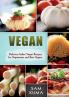 Vegan: Delicious Italian Vegan Recipes for Vegetarians and Raw Vegans