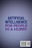 Artificial Intelligence for People in a Hurry