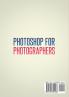 Photoshop for Photographers: Training for Photographers to Master Digital Photography and Photo Editing (Color Version)