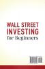 Wall Street Investing for Beginners