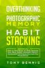 Overthinking Photographic Memory Habit Stacking: 3 Books in 1: How to Find Peace of Mind Declutter Your Mind Unlock Unlimited Memory Accelerated Learning and Increase Your Productivity!