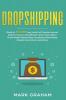 Dropshipping: Road to $10000 per month of Passive Income Doesn't Have to be Difficult! Learn more about Social Media Advertising Facebook Advertising Shopify Ecommerce and Ebay