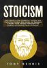 Stoicism: Stoic Wisdom to Gain Confidence Calmness and Control Your Emotions. Stop Anxiety and Depression in Modern World. Develop Unbelievable Self Discipline and Discover Stoicism Philosophy.