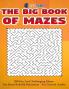 The Big Book Of Mazes 200 Fun And Challenging Mazes For Stress Relief & Relaxation - For Teens & Adults: 3 (Fun Mazes for Everyone)