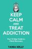 Keep Calm and Treat Addiction: Your 12-Step Guide to Client Recovery
