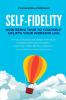 Self-Fidelity: How being true to yourself uplifts your working life