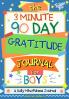 The 3 Minute 90 Day Gratitude Journal for Boys