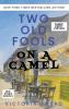 Two Old Fools on a Camel - LARGE PRINT: From Spain to Bahrain and back again: 3 (Old Fools Large Print)