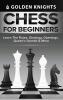 Chess for Beginners - Learn the Rules Strategy Openings Queen's Gambit & More (Chess Mastery for Beginners Book 1)