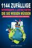 1144 Zufällige, Interessante & Lustige Fakten, Die Sie Wissen Müssen Die Wissensenzyklopädie Trivia Gewinnen (German Edition)