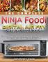 The Complete Ninja Foodi Digital Air Fry Oven Cookbook: Unique Popular and Savory Recipes for Everyone to Feed Their Family with Healthy and Tasty Dishes