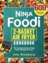 Ninja Foodi 2-Basket Air Fryer Cookbook: The Complete Guide of Ninja Foodi 2-Basket Air Fryer with 600 Easy Tasty Recipes