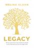 Legacy: Taking care of the most important people in your life when you: Are No Longer Here