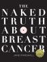 The Naked Truth About Breast Cancer