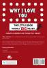 Why I Love You: The Little Book With A BIG Heart Perfect for Valentine's Day Birthdays Anniversaries Mother's Day as a wedding gift or just to say 'I Love You'.