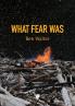 What Fear Was