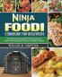 Ninja Foodi Cookbook For Beginners: The Delicious Guaranteed Family-Approved Ninja Foodi Recipes to Kick Start A Healthy Lifestyle