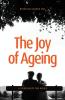 The Joy of Ageing
