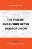 The Present and Future of the Basis of Union