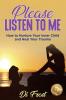 Please Listen To Me: How to Nurture Your Inner Child and Heal Your Trauma