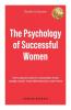 The Psychology of Successful Women: The Ultimate Guide to Accelerate Your Career Boost Your Performance and Thrive