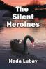 The Silent Heroines