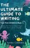 The Ultimate Guide to Writing a Children's Book