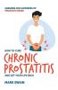 How to Cure Chronic Prostatitis and Get Your Life Back