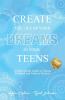 Create The Life Of Your Dreams In Your Teens