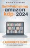 Self-Publishing to Amazon KDP in 2024 - A Beginner's Guide to Selling E-Books Audiobooks & Paperbacks on Amazon Audible & Beyond