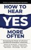 How to Hear YES More Often