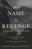 My Name Is Revenge: A Novella and Collected Essays