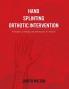 Hand Splinting / Orthotic Intervention: principles of design and fabrication