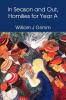 In Season and Out Homilies for Year A: Homilies for Year A