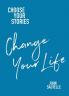 Choose Your Stories Change Your Life