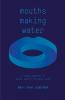 Mouths Making Water: A stage adaption of James Joyce's 'Finnegans Wake'